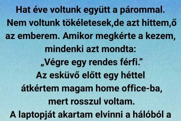 Hat éve voltunk együtt – és egy üzenet mindent lerombolt 001