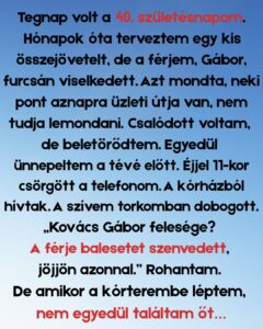 A férjem üzleti útra ment a születésnapomon, de a kórházban derült ki az igazság 01